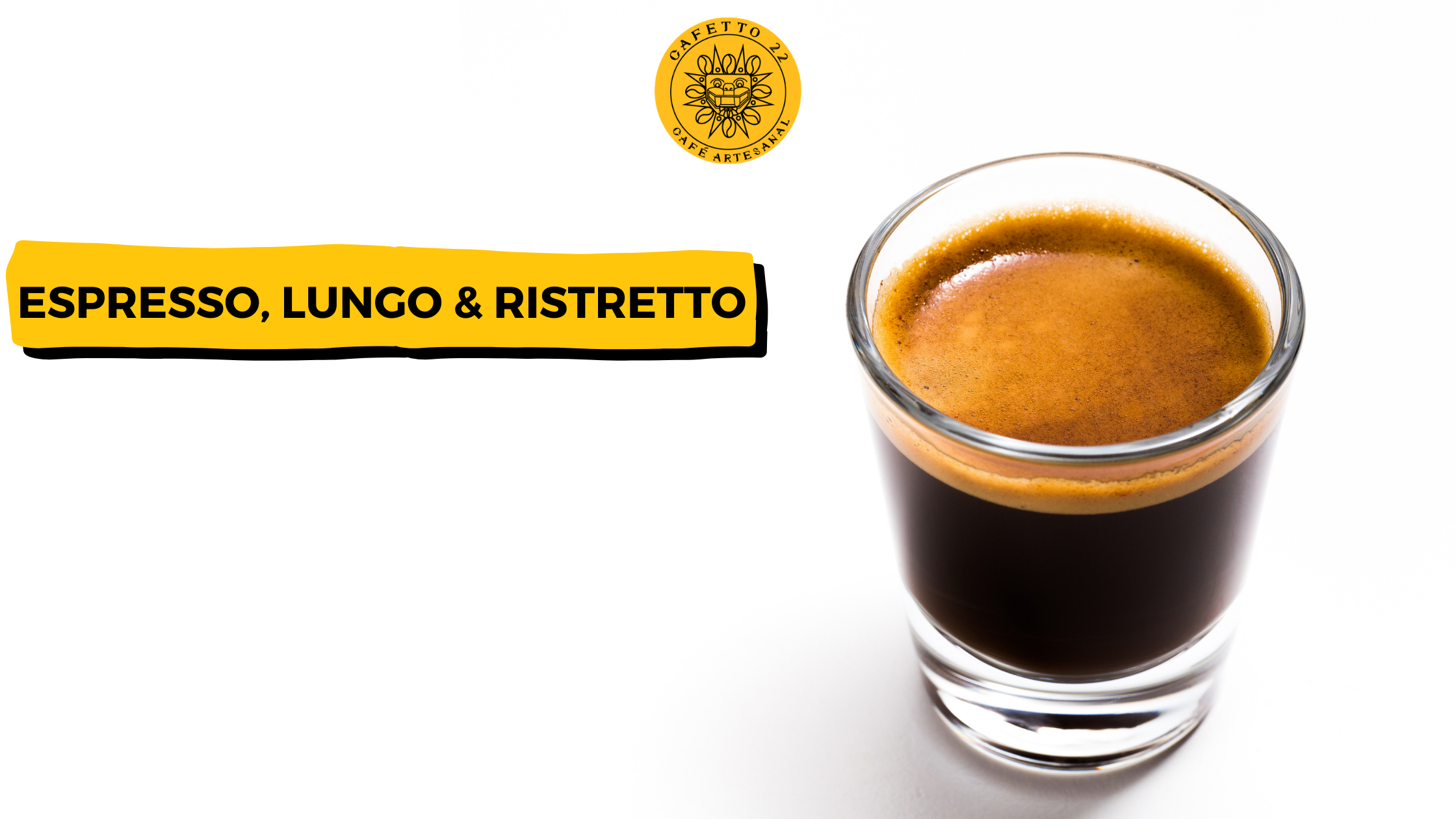 Espresso, ristretto y lungo.
